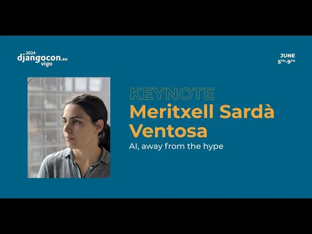 DjangoCon Europe 2024 - Talk - Meritxell Sardà Ventosa - Keynote: AI, away from the hype