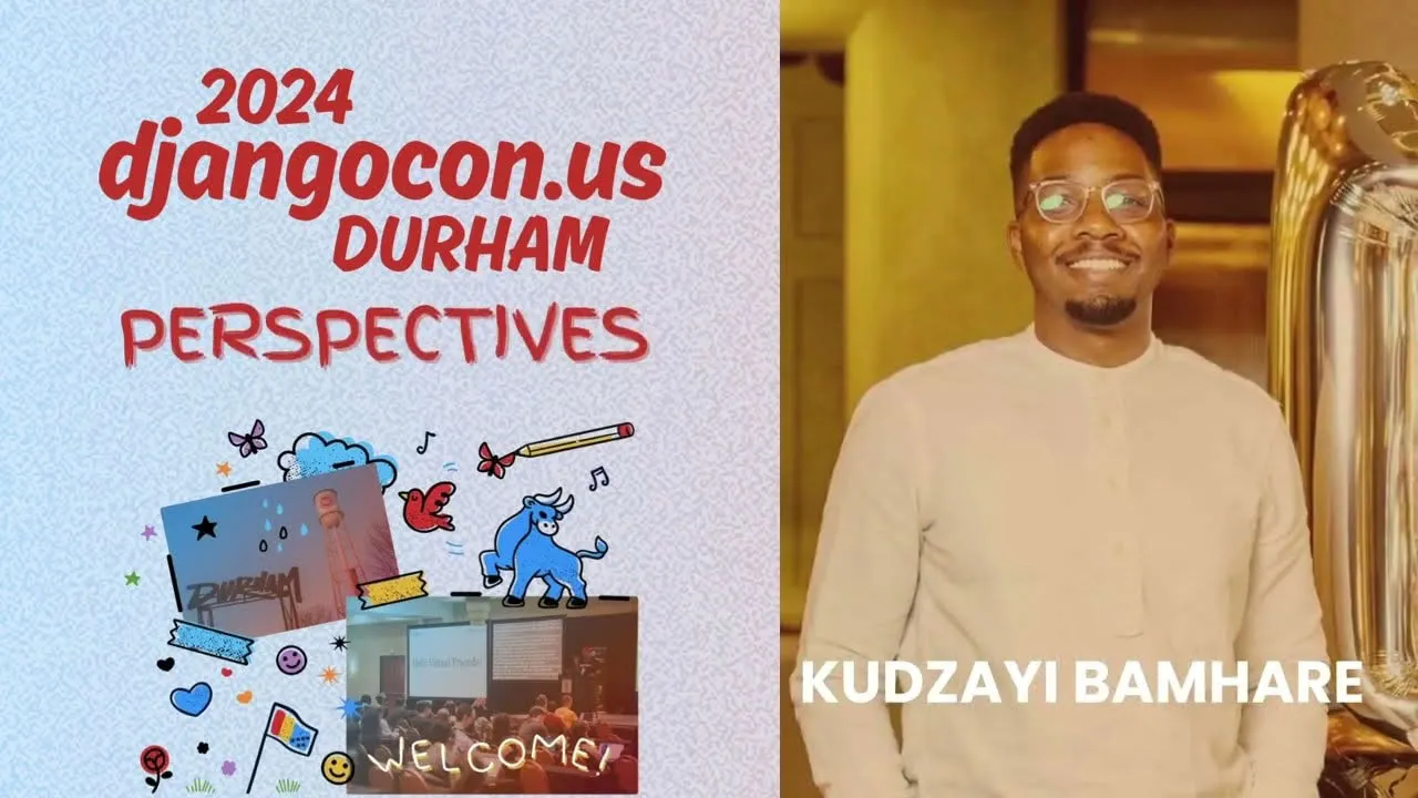 Kudzayi Bamhare - DjangoCon US 2024 Perspectives